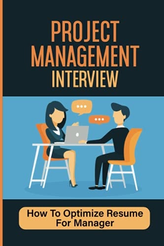 Project Management Interview How To Optimize Resume For Manager: Answers Pm Interviews