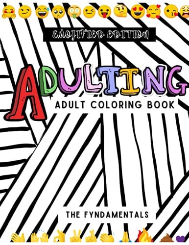 Adulting Adult Coloring Book: Emojified Edition