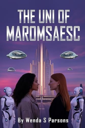 The Uni of Maromsaesc A Paranormal Futuristic Fiction Novel