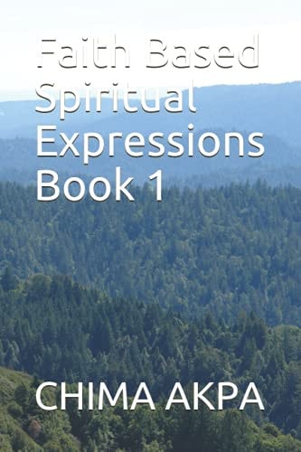 Faith Based Spiritual Expressions Book 1