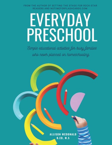 Everyday Preschool Simple Educational Activities for Busy Families Who Never Planned on Homeschooling