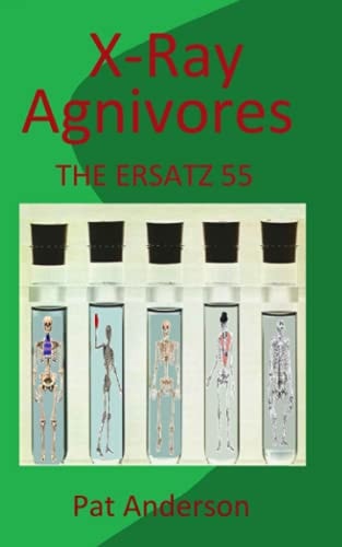 X-Ray Agnivores The Ersatz 55