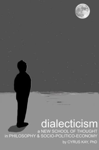 Dialecticism A New School Of Thought In Philosophy And Socio-politico-Economy