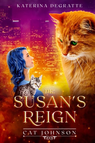 Dr. Susan's Reign Cat Johnson Series