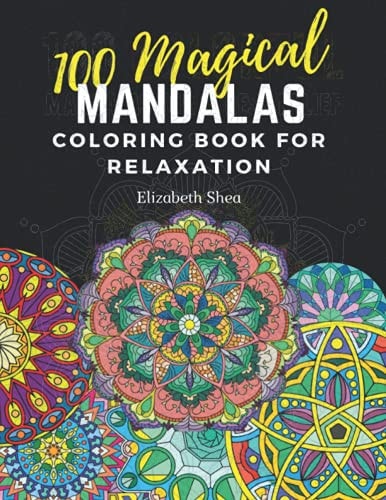 100 Magical Mandalas Coloring Book for Relaxation
