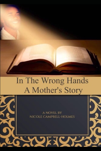 In The Wrong Hands A Mother's Story