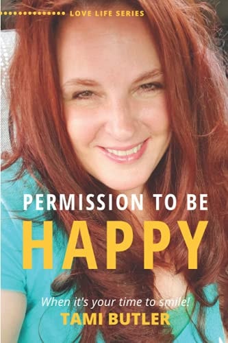 Permission to be Happy When It's Your Time to Smile!