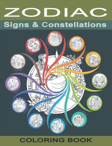 Zodiac Signs & Constellations A Coloring Book for Adults and Teenagers