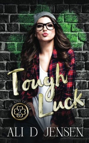 Tough Luck Some Kind of Luck