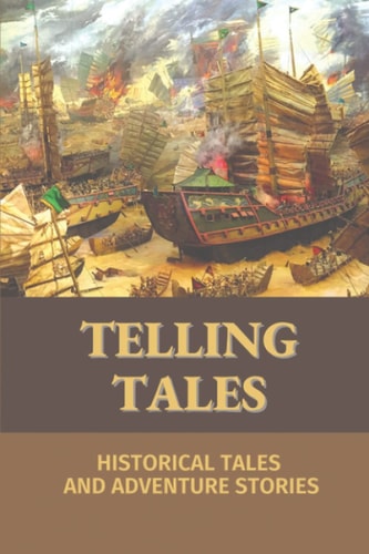 Telling Tales Historical Tales And Adventure Stories: Fiction Book