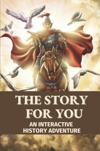 The Story For You An Interactive History Adventure: Modern Novels To Read
