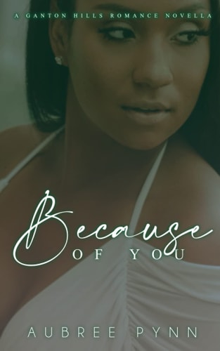 Because of You A Ganton Hill Romance Novella