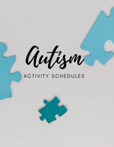 Autism Activity Schedules Autism Learning Materials for Middle School: Using Everyday Activities to Help Kids Connect, Communicate, and Learn