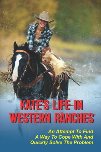 Kate's Life In Western Ranches An Attempt To Find A Way To Cope With And Quickly Solve The Problem: Native American Kate Fox