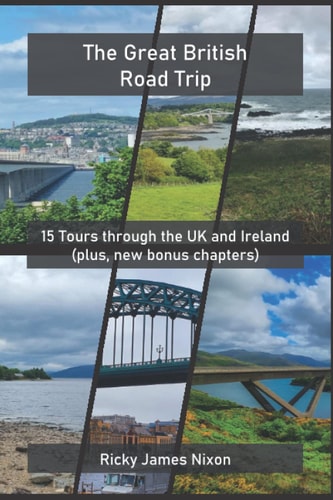The Great British Road Trip 15 Tours Through the UK and Ireland
