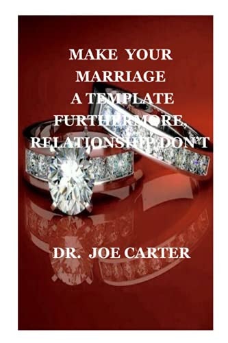 Make Your Marriage a Template Furthermore, Relationship Don't