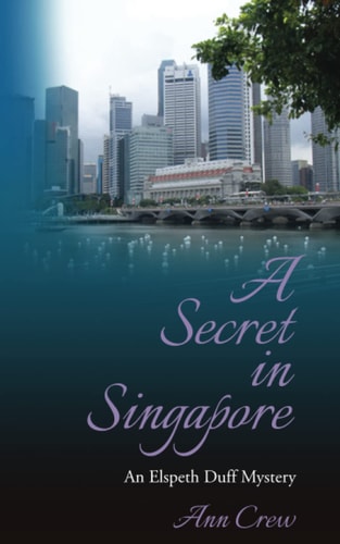 A Secret in Singapore An Elspeth Duff Mystery