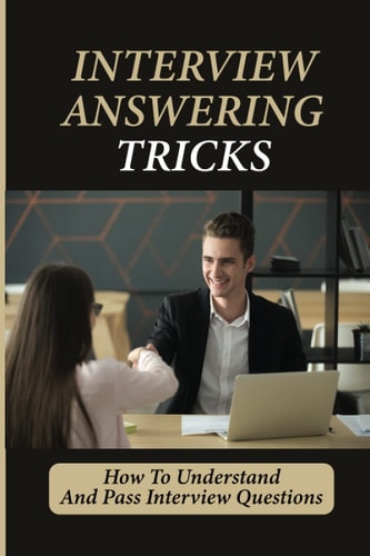 Interview Answering Tricks How To Understand And Pass Interview Questions: Big 4 Job