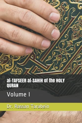 Al-TAFSEER Al-SAHIH of the HOLY QURAN Volume I