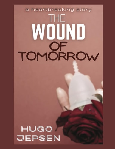 The Wound Of Tomorrow A Heartbreaking Story