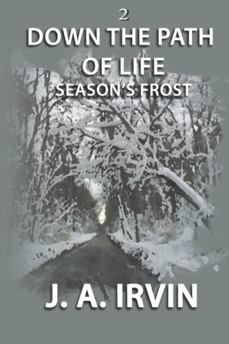 Down The Path Of Life Season's Frost