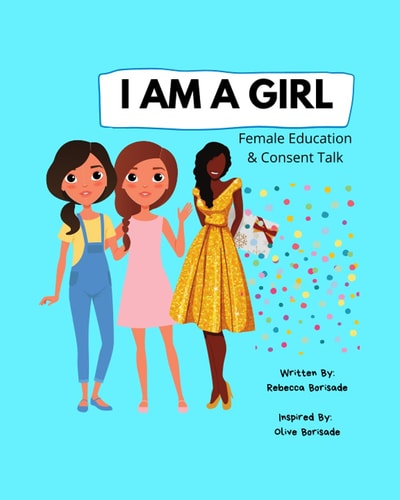 I Am a Girl Female Education and Consent Talk, Confidence Building For Girls, Teens & Young Women, Education for Boys, Teens & Young Men