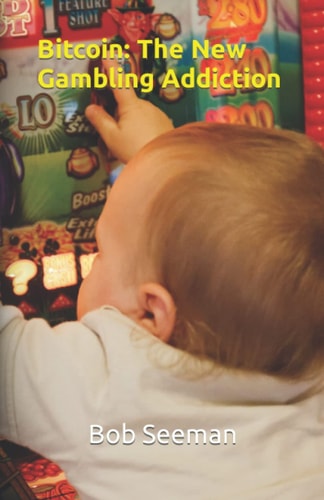 Bitcoin The New Gambling Addiction