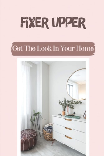 Fixer Upper Get The Look In Your Home: Restoring The Dresser