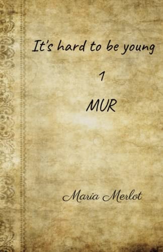 It's Hard to be Young 1 Mur