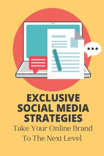 Exclusive Social Media Strategies Take Your Online Brand To The Next Level: Social Media