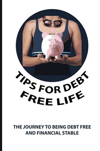 Tips For Debt Free Life The Journey To Being Debt Free And Financial Stable: How To Start To Receive Provision