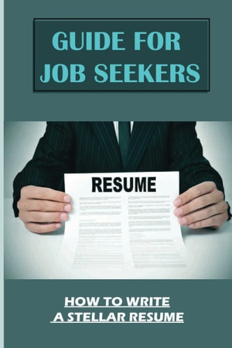 Guide For Job Seekers How To Write A Stellar Resume: Curriculum Vitae
