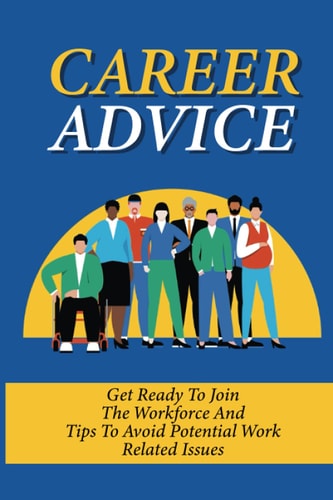 Career Advice Get Ready To Join The Workforce And Tips To Avoid Potential Work Related Issues: How To Deal With Difficult Coworkers