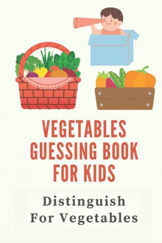 Vegetables Guessing Book For Kids Distinguish For Vegetables: Activity Book For Kids