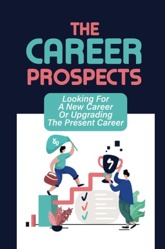The Career Prospects Looking For A New Career Or Upgrading The Present Career: Career Coaching Sessions