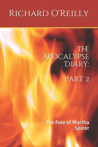 The Apocalypse Diary Part 2 The Fate of Martha Spicer