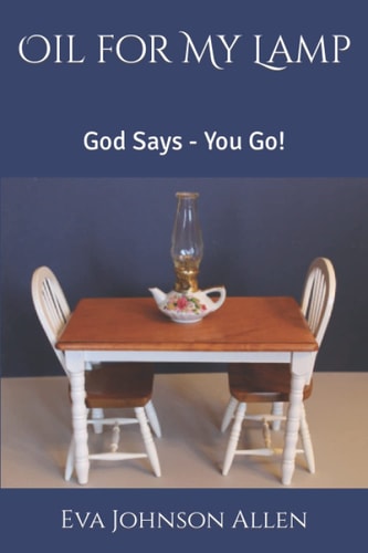 Oil for My Lamp God Says - You Go!