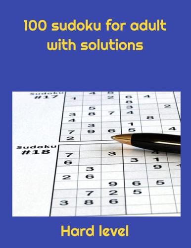 100 Sudoku for Adult Plus Solutions Sudoku for Adult 8.5 X X 11 Inches 151 Pages.