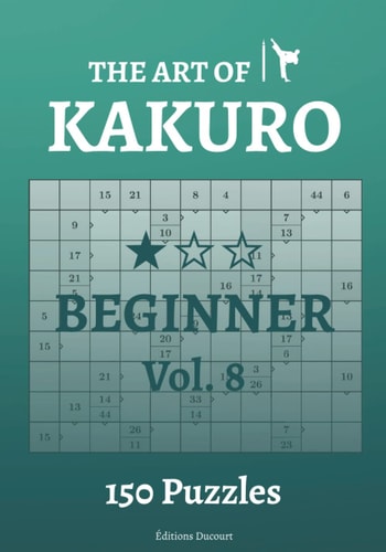 The Art of Kakuro Beginner Vol.8