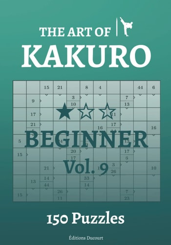 The Art of Kakuro Beginner Vol.9