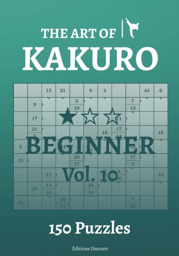 The Art of Kakuro Beginner Vol.10