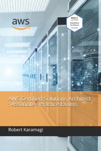 AWS Certified Solutions Architect Associate - Practice Exams