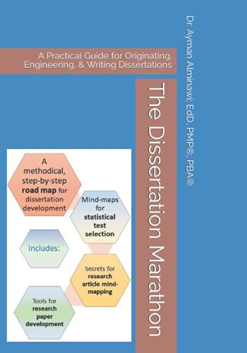 The Dissertation Marathon A Practical Guide for Originating, Engineering, & Writing Dissertations