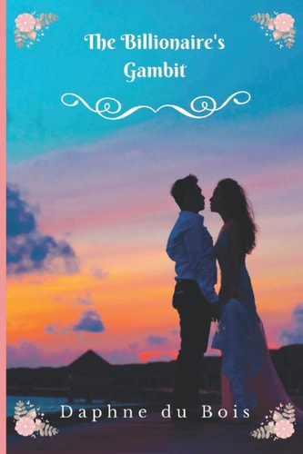 The Billionaire's Gambit An Escapist International Romance