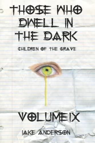 Those Who Dwell in the Dark Children of the Grave: Volume 9