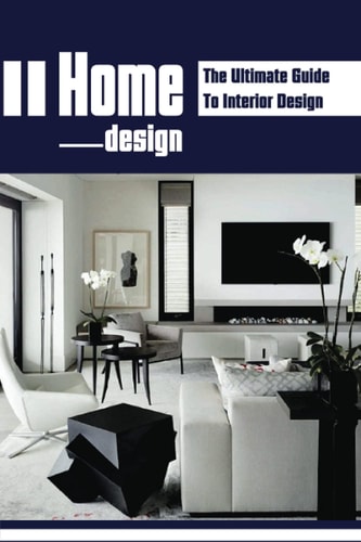 Home Design The Ultimate Guide To Interior Design: Home Makeovers