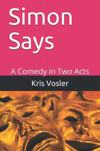 Simon Says A Comedy in Two Acts