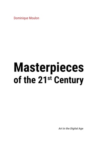 Masterpieces of the 21st Century Art in the Digital Age