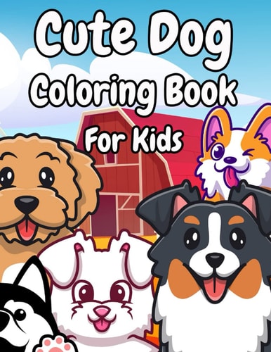 Cute Dog Coloring Book For Kids 100 Dogs Coloring Books a Fun Coloring Book for Kids Who Like Dogs
