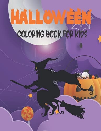 Halloween Coloring Book For Kids Halloween Coloring Book for Kids All Ages 2-4, 4-8, Happy Halloween Coloring Book